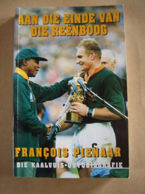Aan die einde van die reenboog Francois Pienaar Die kaalvuis outobiografie