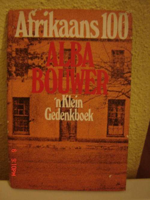 Afrikaans 100 - 'n Klein Gedenkboek - Alba Bouwer
