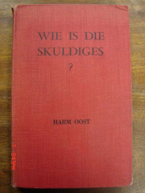 Wie is die skuldiges? Harm Oost