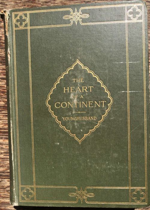 1896 THE HEART OF A CONTINENT BY CAPTAIN FRANK E YOUNGHUSBAND