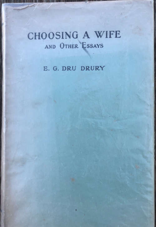 CHOOSING A WIFE AND OTHER ESSAYS BY E G DRURY FIRST EDITION 1932