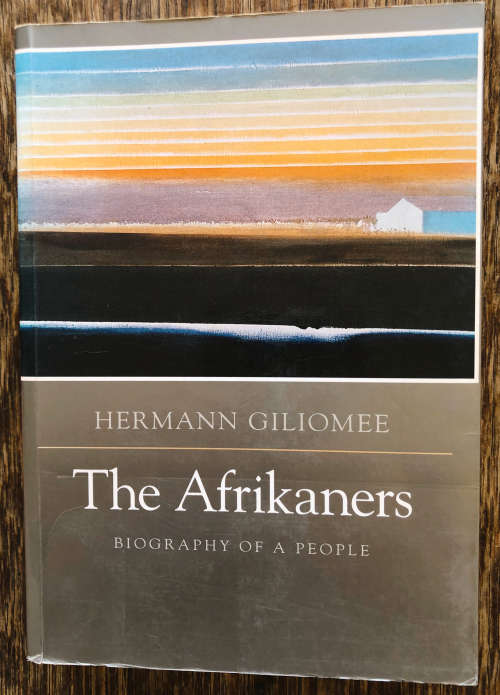 THE AFRIKANERS BY HERMANN GILIOMEE FIRST EDITION SIGNED BY THE AUTHOR