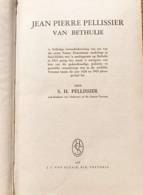 JAN PIERRE PELLISSIER VAN BETHULIE DEUR S H PELLISSIER EERSTE DRUK