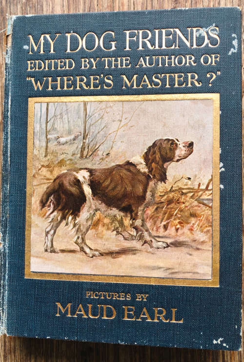 MY DOG FRIENDS PICTURES BY MAUD EARL