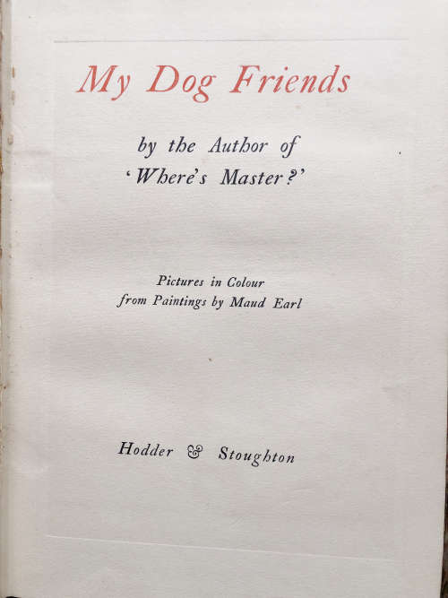 MY DOG FRIENDS PICTURES BY MAUD EARL