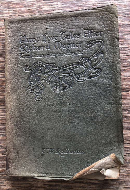 1920 THREE LOVE TALES AFTER RICHARD WAGNER BY T W ROLLESTON FIRST EDITION