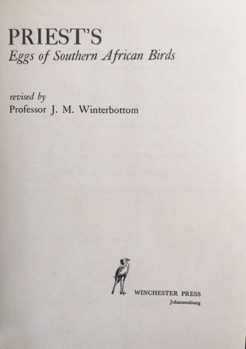 PRIEST`S EGGS OF SOUTH AFRICAN BIRDS REVISED BY PROF J M WINTERBOTTOM