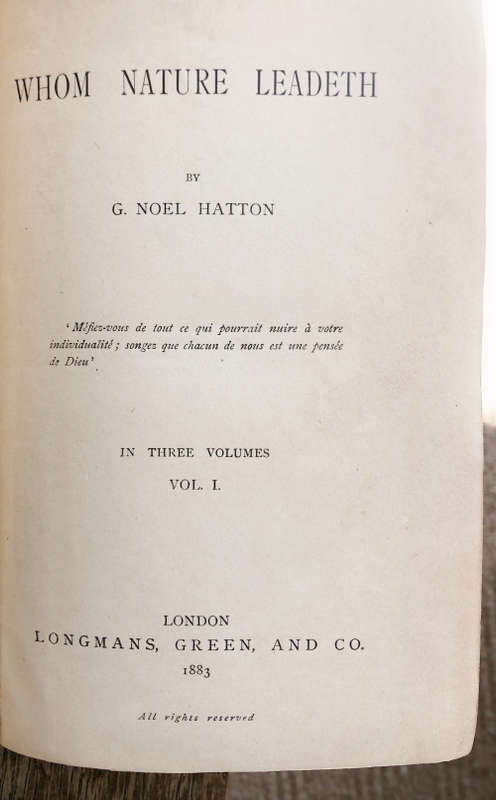 1883 WHOM NATURE LEADETH BY G NOEL HATTON FIRST EDITION IN 3 VOLUMES