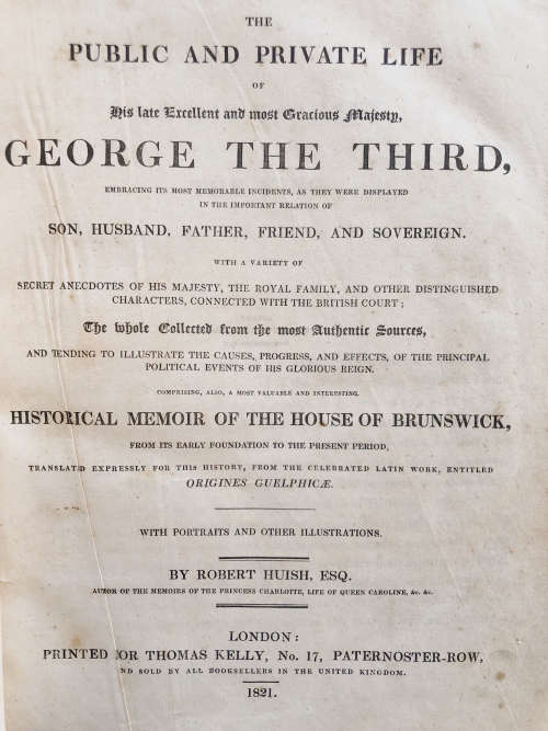 1821 GEORGE THE THIRD BY ROBERT HUISH ESQ FIRST EDITION