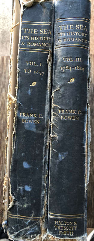 THE SEA IT`S HISTORY AND ROMANCE BY FRANK C BOWEN VOLUME I AND III