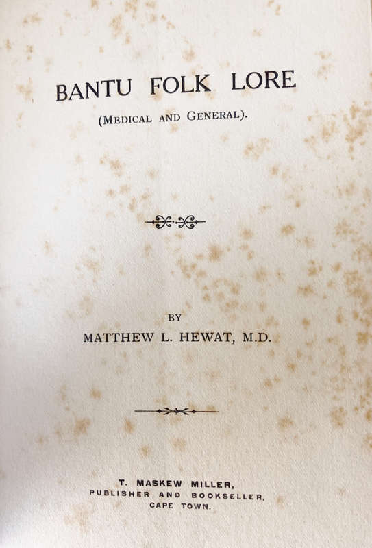 BANTU FOLK LORE (MEDICAL AND GENERAL) BY M L HEWAT AUTOGRAPHED FIRST EDITION 1906