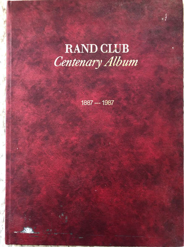 RAND CLUB CENTENARY ALBUM 1887 - 1987 EDITED BY I F SANDER