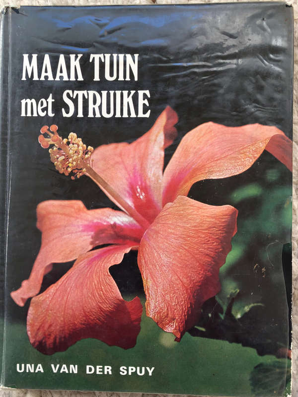 MAAK TUIN MET STRUIKE DEUR UNA VAN DER SPUY
