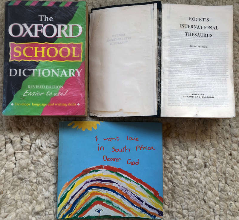 OXFORD SCHOOL DICTIONARY, ROGETS INTERNATIONAL THESAURUS AND I WANT LOVE IN SOUTH AFRICA DEANR GOD