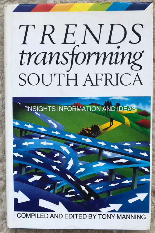 TRENDS TRANSFORMING SOUTH AFRICA COMPILED BY TONY MANNING