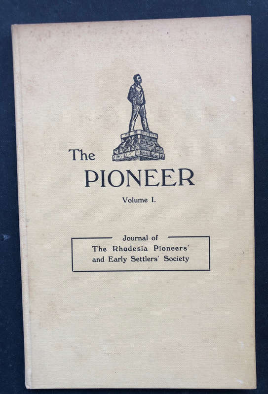 THE PIONEER VOLUME 1 JOURNAL OF THE RHODESIA PIONEERS AND EARLY SETTLERS SOCIETY