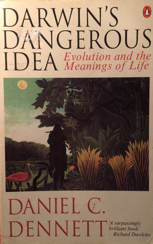 Darwin's Dangerous Idea: Evolution and the Meanings of Life - Daniel C Dennett