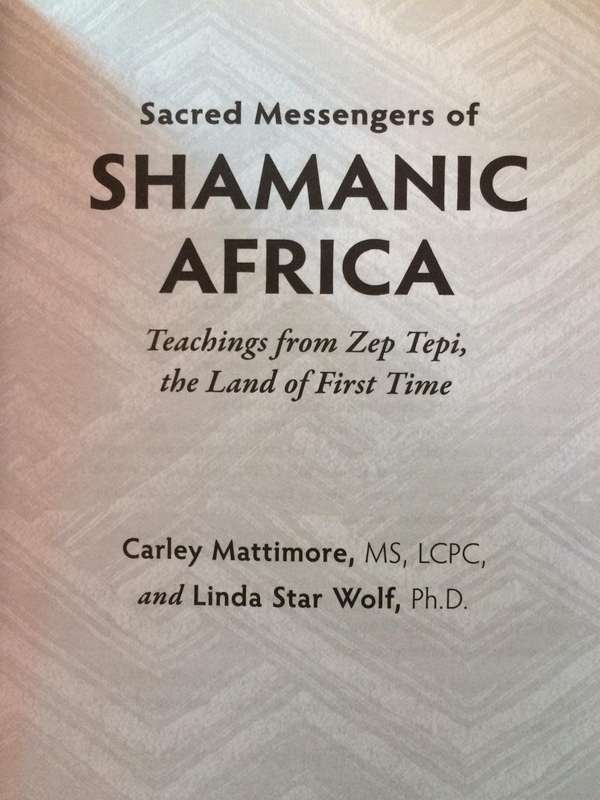 Sacred Messengers of Shamanic Africa: Teachings from Zep Tepi, the Land of First Time
