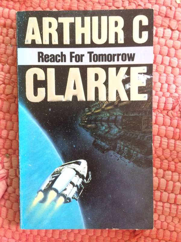 Reach for Tomorrow - Arthur C Clarke