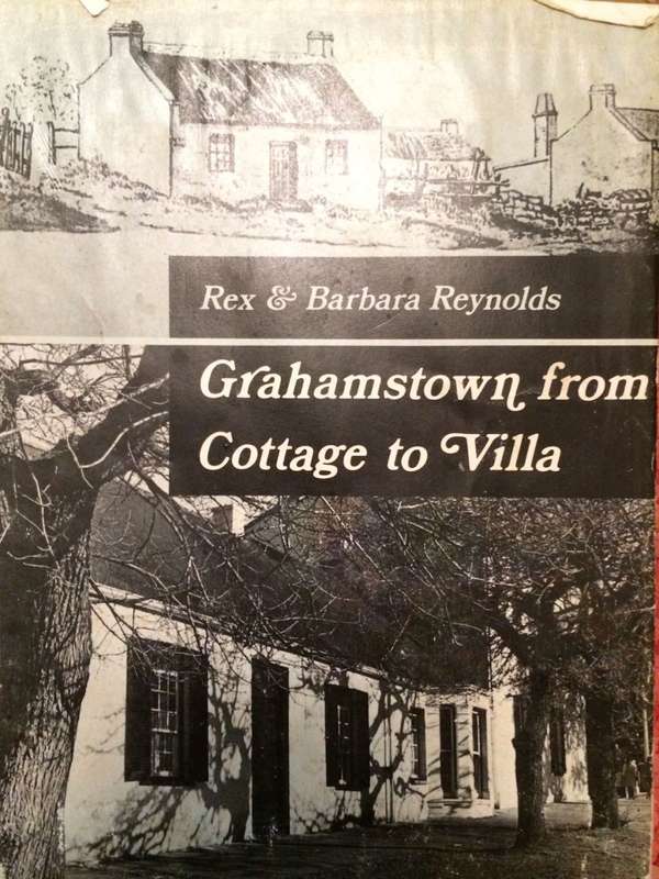 Grahamstown from Cottage to Villa - Rex & Barbara Reynolds / Hardcover w/dj / 1st Ed. 1974