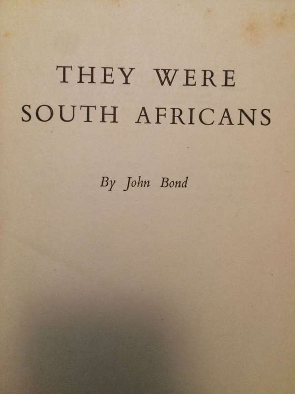 They Were South Africans - John Bond / 1956 1st Edition