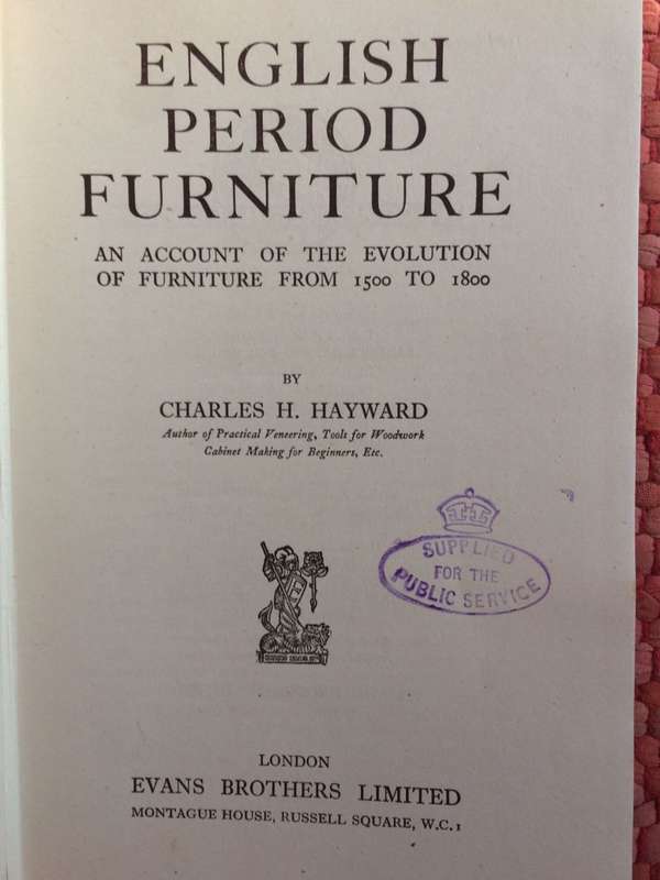 English Period Furniture: An Account Of The Evolution Of Furniture From 1500 To 1800 - Hayward