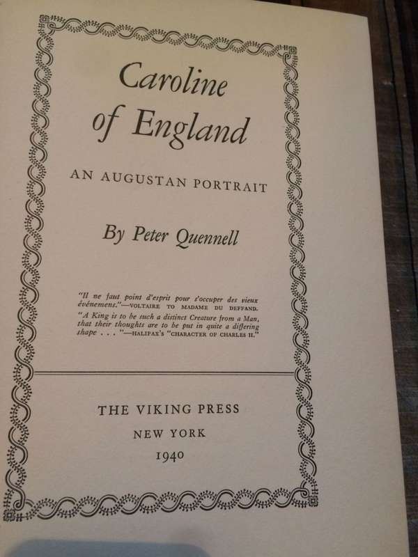 Caroline of England: An Augustan Portrait - Peter Quennell (1940 HARDCOVER)