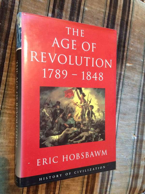 The Age of Revolution 1789 - 1848: History of Civilization by Eric Hobsbawm (2000 Edition HARDCOVER)