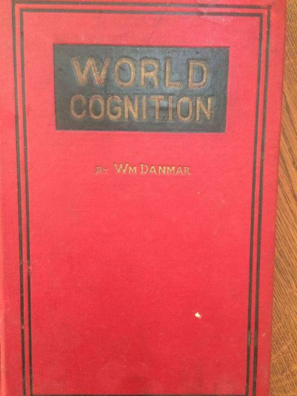 World Cognition: Absolute Being, Reality, Nature, Death - WM Danmar (1923 1st Edition RARE)