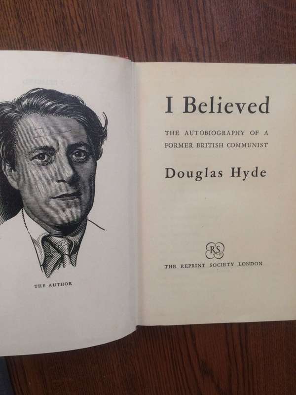 I Believed: Autobiography of a former British communist - Douglas Hyde (1952 HARDCOVER)