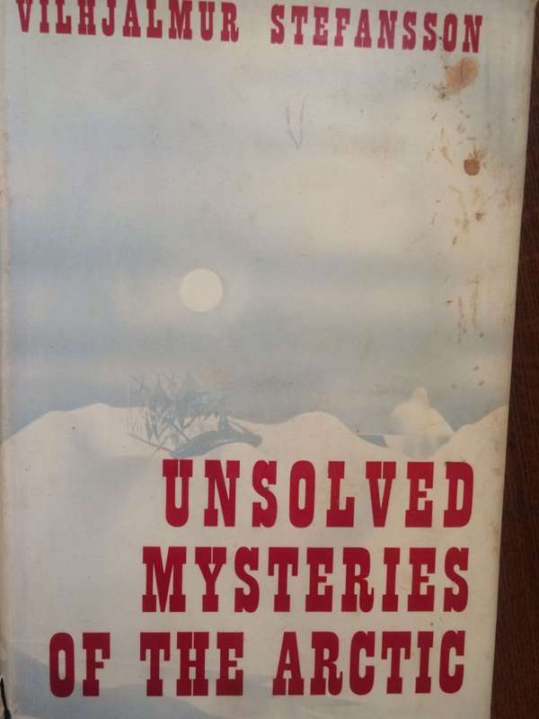 Unsolved Mysteries of the Arctic - Vilhjalmur Stefansson (1939 1st Edition HARDCOVER)