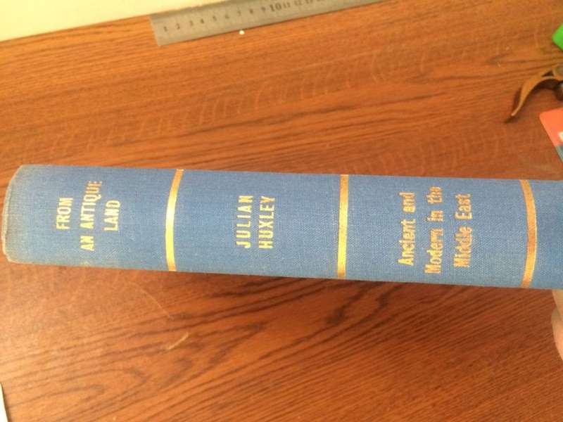 From an Antique Land: Ancient and Modern in the Middle East - Julian Huxley (1954 HARDCOVER)