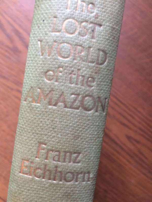 The Lost World of the Amazon - Franz Eichhorn (1955 1st Edition Hardcover)