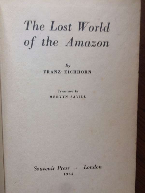 The Lost World of the Amazon - Franz Eichhorn (1955 1st Edition Hardcover)