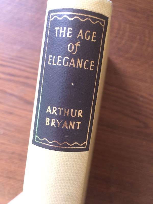 The Age of Elegance - Arthur Bryant (1954 Hardcover)