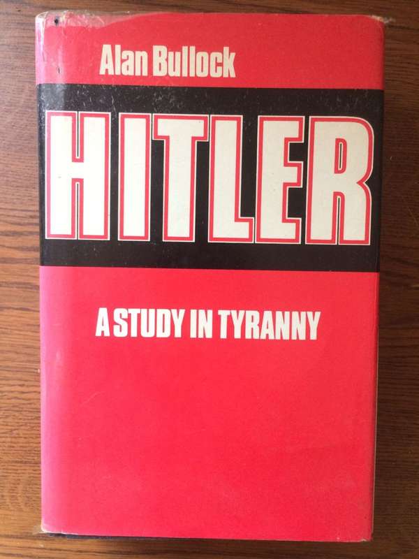 Hitler: A Study in Tyranny - Alan Bullock