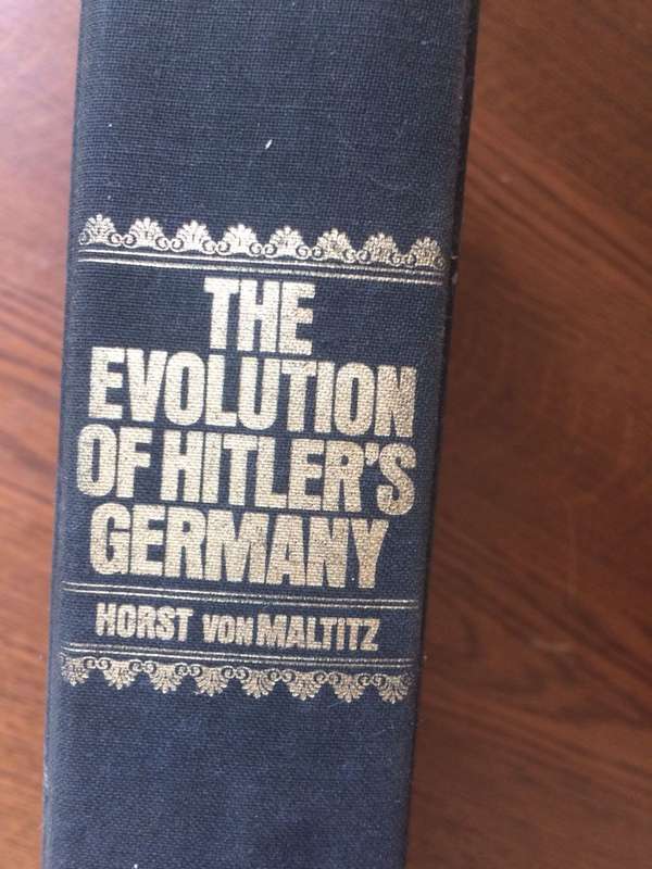 The Evolution of Hitler`s Germany - Horst von Maltitz (1973 1st Edition Hardcover)
