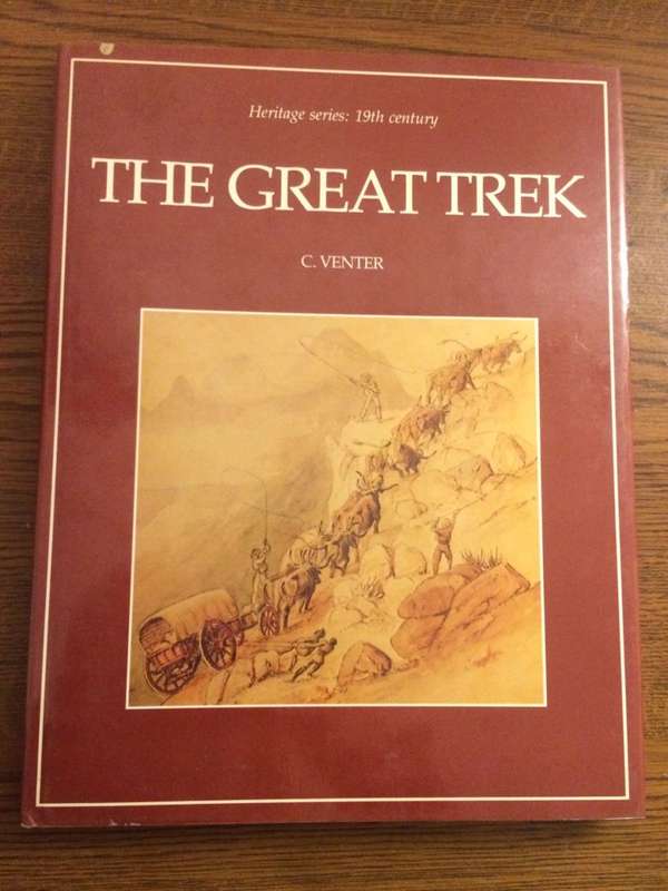 The Great Trek - C Venter (1985 1st Edition HARDCOVER)