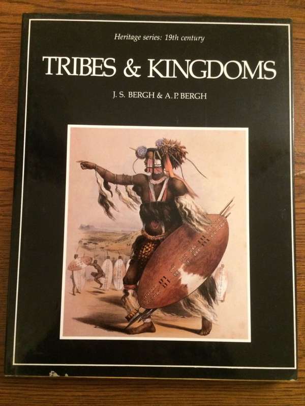 Tribes and Kingdoms - JS Bergh & AP Bergh (1984 1st Edition HARDCOVER)