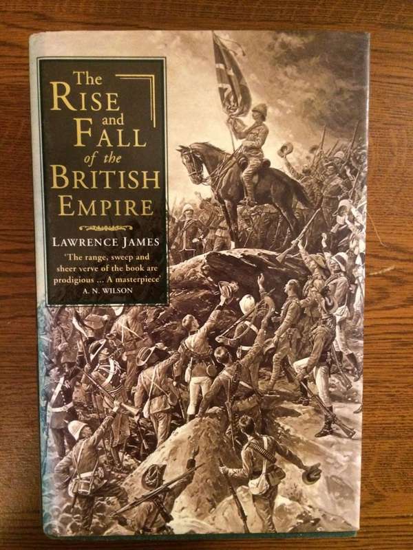The Rise and Fall of the British Empire - Lawrence James (1994 1st Edition Hardcover)