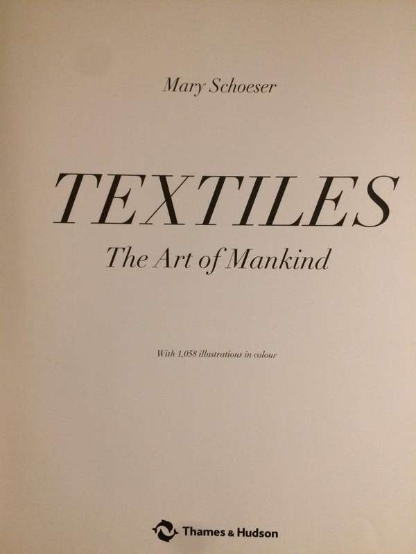 Textiles: The Art of Mankind - Mary Schoeser