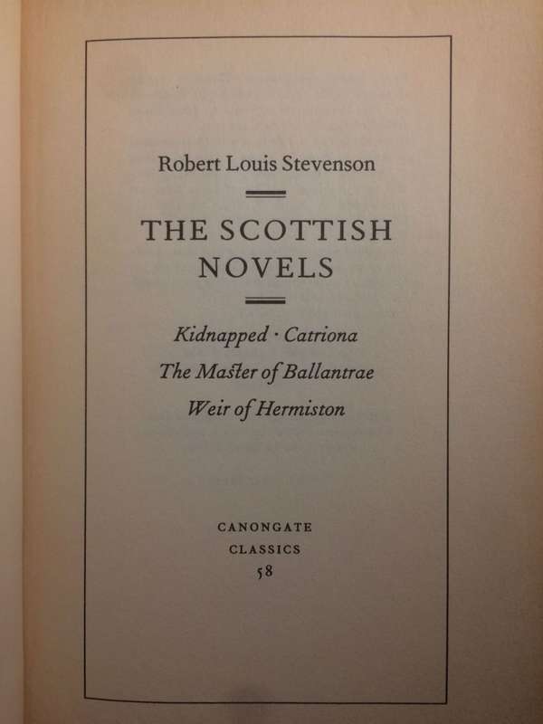 The Scottish Novels: Kidnapped/Catriona/The Master of Ballantrae/Weir of Hermiston - RL Stevenson