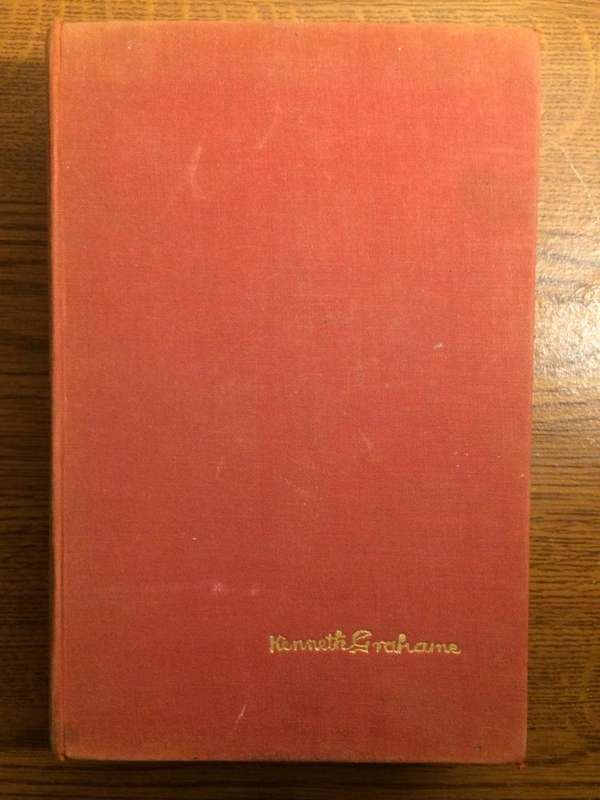 The Kenneth Grahame Book - the Golden Age : Dream Days : The Wind in the Willows (1933 HARDCOVER)