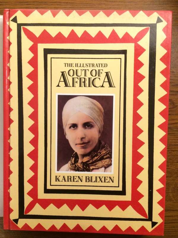 Out of Africa - Karen Blixen (Illustrated Hardcover Edition)