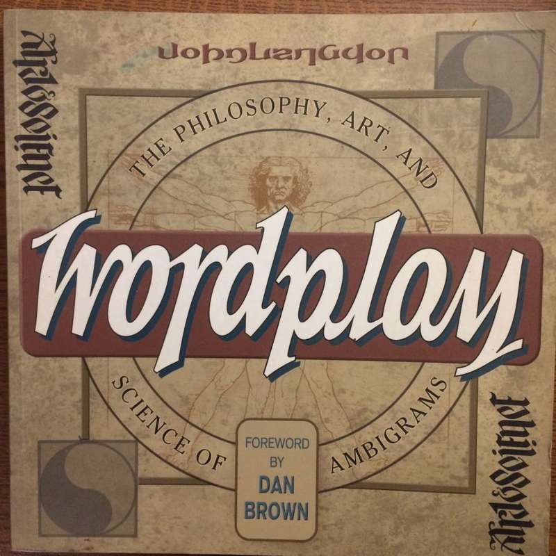 Wordplay: The Philosophy, Art and Science of Ambigrams - John Langdon, Foreword by Dan Brown