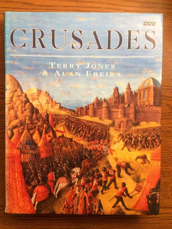 Crusades - Terry Jones & Alan Ereira (1994 1st Edition HARDCOVER)