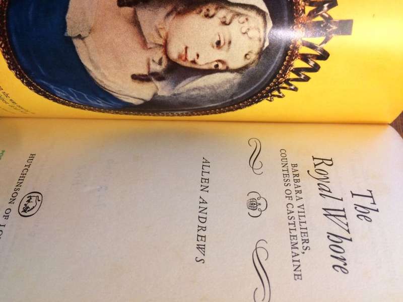 The Royal W Hore: Barbara Villiers, Countess of Castlemaine - Allen Andrews (1971 1st Edition)