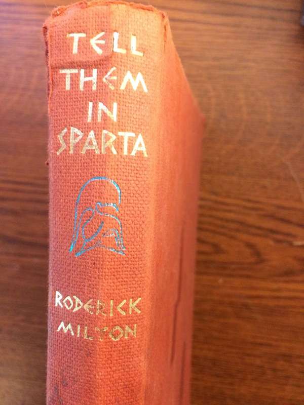 Tell Them in Sparta - Roderick Milton (1962 1st Edition HARDCOVER)