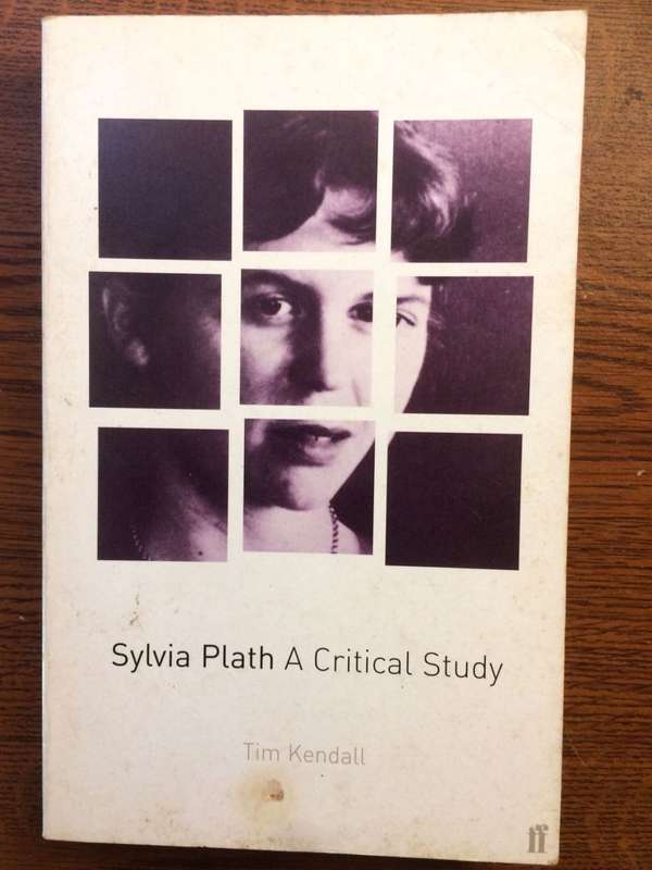 Sylvia Plath: A Critical Study - Tim Kendall (2002 1st Edition)