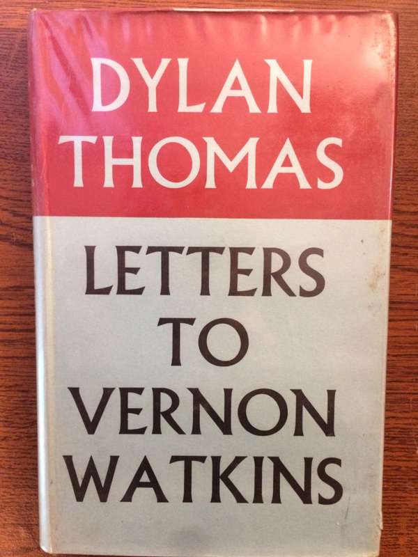 Letters to Vernon Watkins - Dylan Thomas (1957 1st Edition)